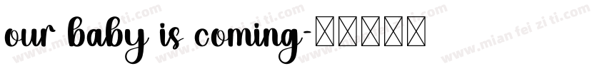 our baby is coming字体转换